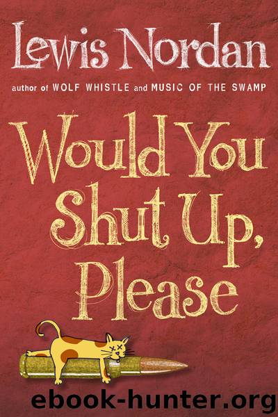 Would You Shut Up, Please by Lewis Nordan