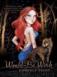 Would-Be Witch 1 by Frost Kimberly
