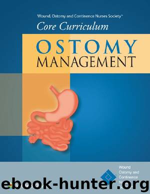 Wound, Ostomy and Continence Nurses Society™: Core Curriculum: OSTOMY MANAGEMENT by Colwell Janice & Carmel Jane & Wound Ostomy & Continence Nurses Society®