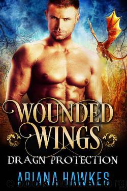 Wounded Wings: Dragon Shifter Romance (In Dragn Protection Book 3) by Ariana Hawkes