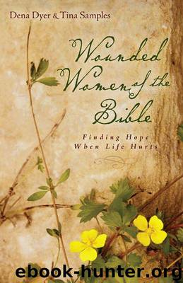 Wounded Women of the Bible by Dyer Dena & Samples Tina
