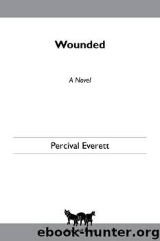 Wounded by Percival Everett