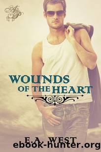 Wounds of the Heart by E. A. West