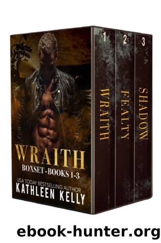 Wraith Novels Books 1-3:: Wraith, Fealty & Shadow by Kelly Kathleen