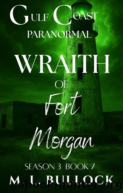 Wraith of Fort Morgan by M. L. Bullock