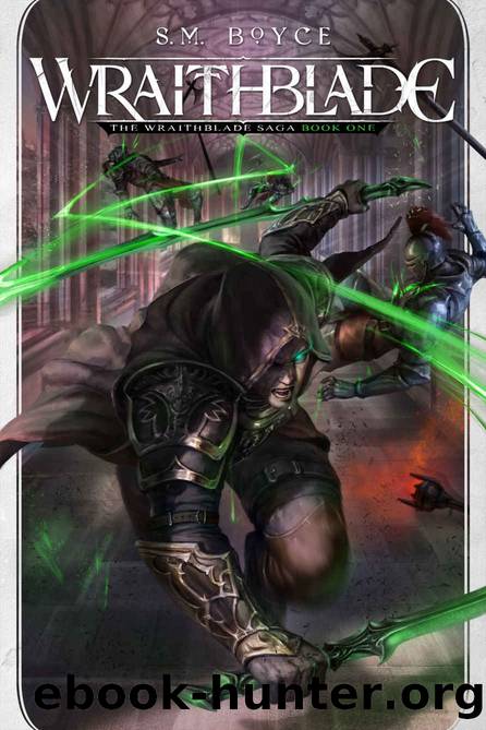 Wraithblade (The Wraithblade Saga Book 1) by S. M. Boyce