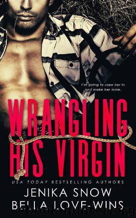 Wrangling His Virgin by Jenika Snow & Bella Love-Wins