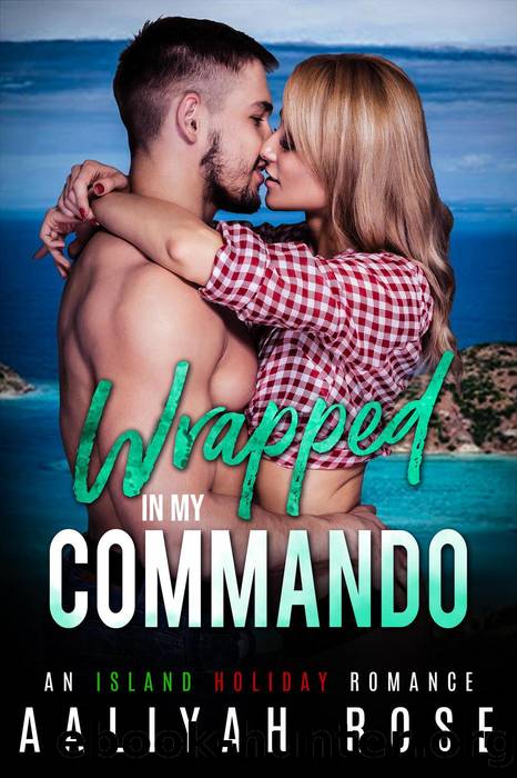 Wrapped In My Commando by Aaliyah Rose