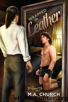 Wrapped in Leather by M.A. Church