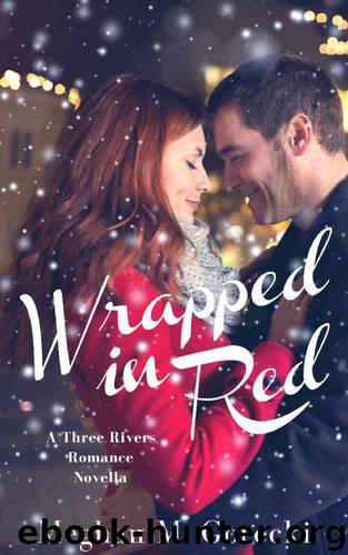 Wrapped in Red: A Three Rivers Romance Novella by Meghan M. Gorecki