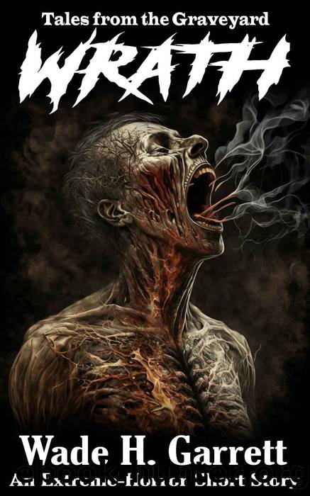 Wrath by Wade H. Garrett