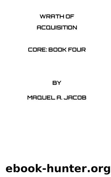 Wrath of Acquisition by Maquel A Jacob