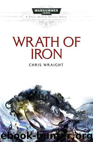Wrath of Iron (Warhammer 40,000) by Chris Wraight