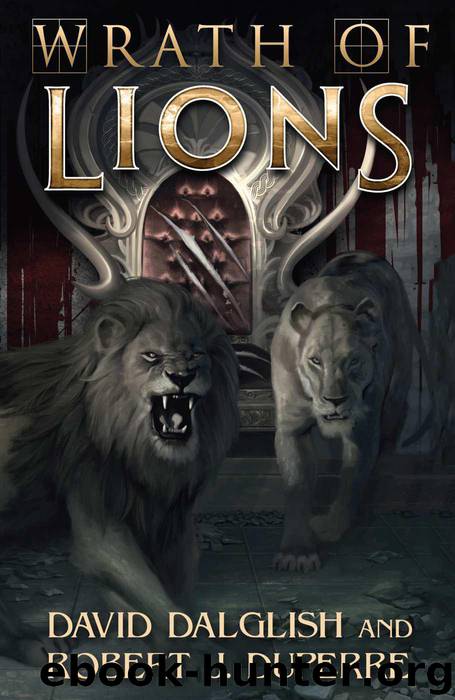 Wrath of Lions by David Dalglish & Robert J. Duperre