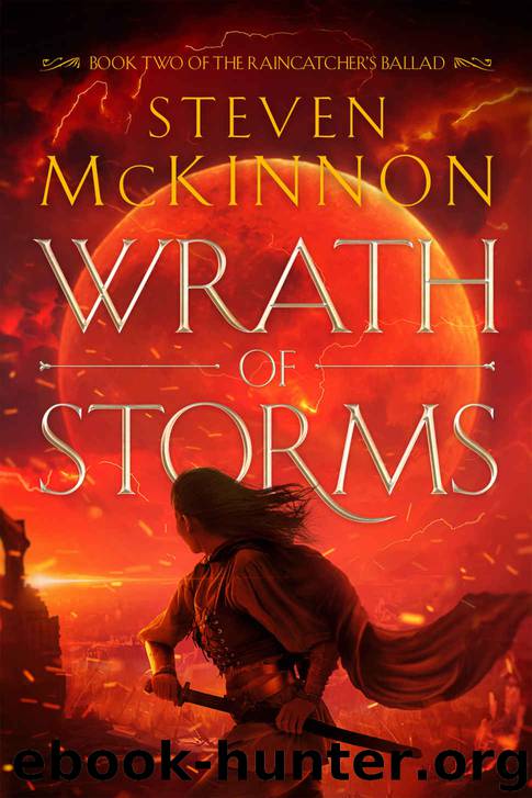 Wrath of Storms (The Raincatcher's Ballad Book 2) by Steven McKinnon