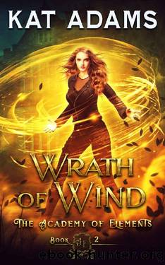 Wrath of Wind (The Academy of Elements Book 2) by Kat Adams