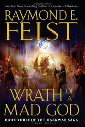 Wrath of a Mad God by Raymond E Feist