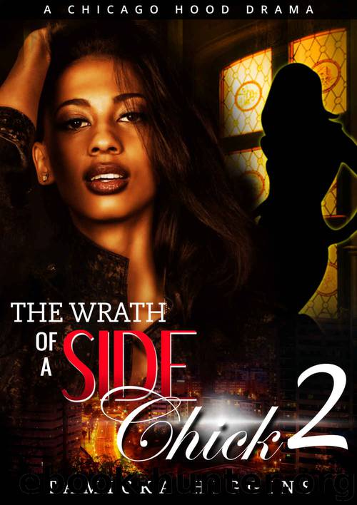 Wrath of a Side Chick 2: A Chicago Hood Drama (Side Chick's Wrath) by Tamicka Higgins