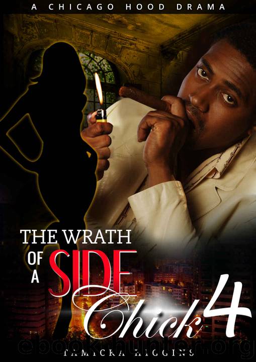 Wrath of a Side Chick 4: A Chicago Hood Drama (Side Chick's Wrath) by Tamicka Higgins