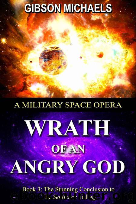 Wrath of an Angry God: A Military Space Opera (The Sentience Trilogy Book 3) by Gibson Michaels