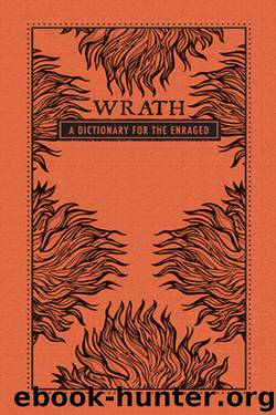 Wrath: A Dictionary for the Enraged by Adams Media