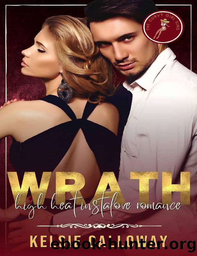 Wrath: High Heat Instalove Romance (The Curvy Girl Sins) by Kelsie Calloway