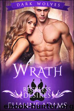 Wrath: Reckless Desires (Dark Wolves Book 3) by Élianne Adams