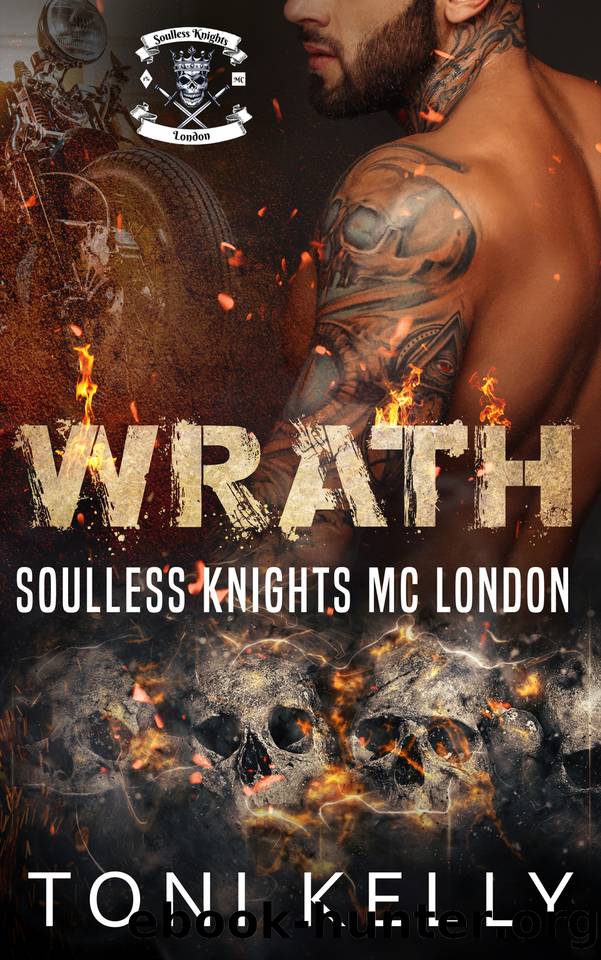 Wrath: Soulless Knights MC (Soulless Knights MC - London Book 1) by Toni Kelly
