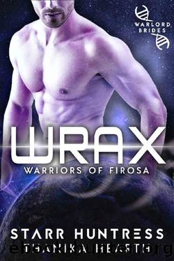 Wrax by Starr Huntress & Thanika Hearth