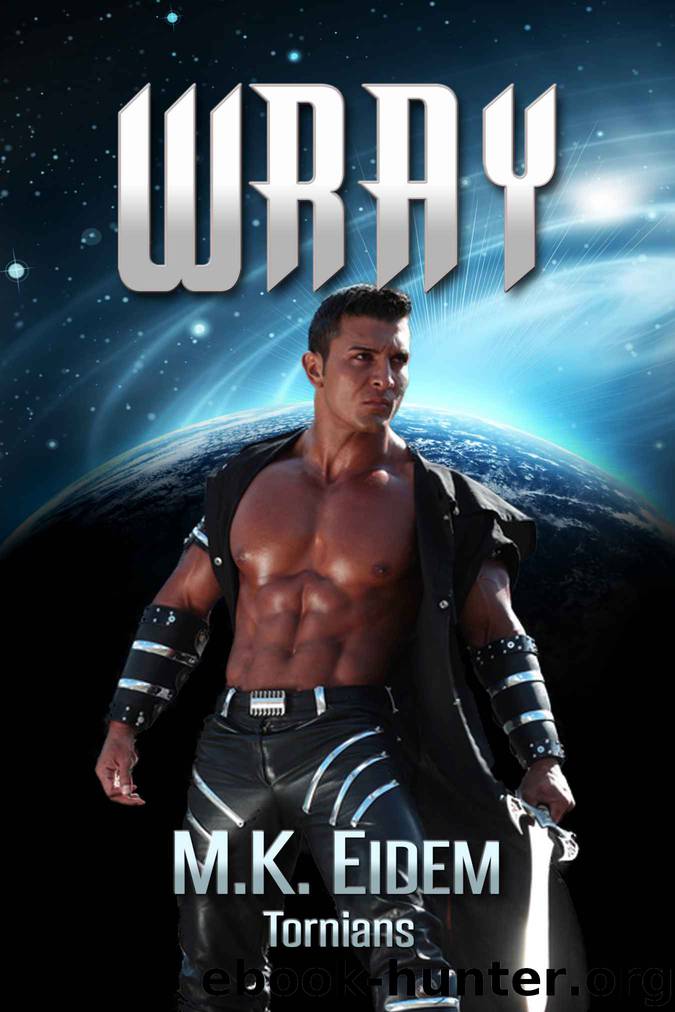 Wray (Tornians Book 2) by M.K. Eidem