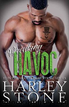 Wreaking Havoc (Dead Presidents MC Book 2) by Harley Stone