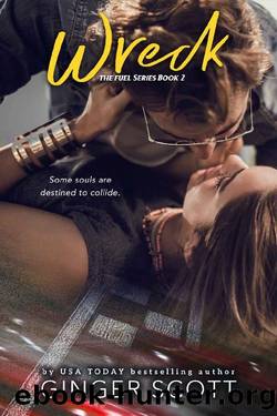 Wreck (Fuel Series Book 2) by Ginger Scott