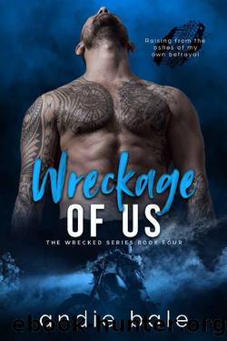 Wreckage of Us (Wrecked Book 4) by Andie Bale