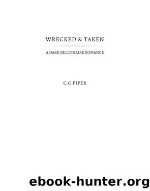 Wrecked & Taken by C.C. Piper
