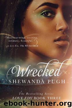 Wrecked (Love Edy Book Three) by Shewanda Pugh