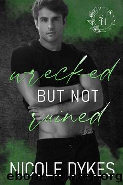 Wrecked But Not Ruined (Spark of Hope Book 3) by Nicole Dykes