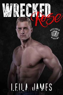 Wrecked Rose: A High School MM Romance (Rosehaven Academy Book 7) by Leila James