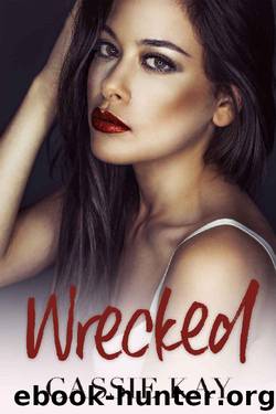 Wrecked by Cassie Kay