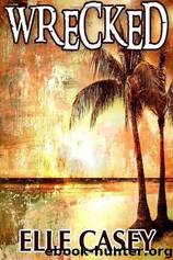 Wrecked by Elle Casey