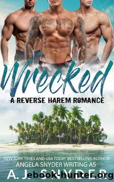 Wrecked: A Reverse Harem Romance by A.J. Snyder & Angela Snyder