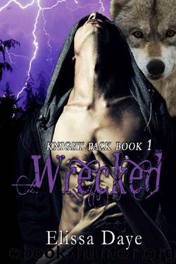 Wrecked: Knight Pack – Wolf Shifter Paranormal Romance (Knight Pack Series Book 1) by Elissa Daye