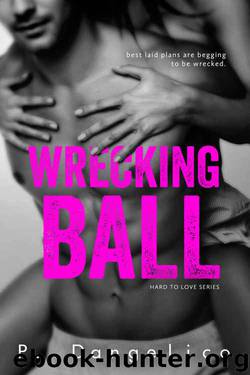 Wrecking Ball (Hard To Love Book 1) by P. Dangelico