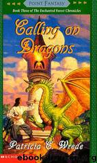 Wrede, Patricia C - Enchanted Forest 03 by Calling on Dragons