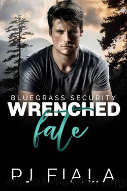 Wrenched Fate, Bluegrass Security Book Four: A Protector Romance by PJ Fiala