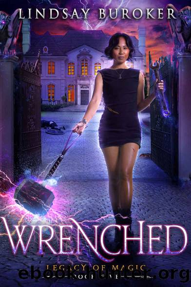 Wrenched: An Urban Fantasy Adventure (Legacy of Magic Book 5) by Lindsay Buroker