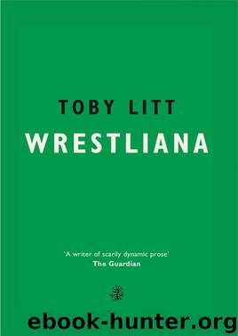 Wrestliana by Toby Litt