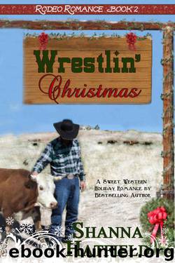 Wrestlin' Christmas: (Sweet Western Holiday Romance) (Rodeo Romance Book 2) by Hatfield Shanna