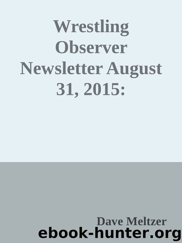 Wrestling Observer Newsletter August 31, 2015: SummerSlam weekend wrap-up, UFC business, and more by Dave Meltzer