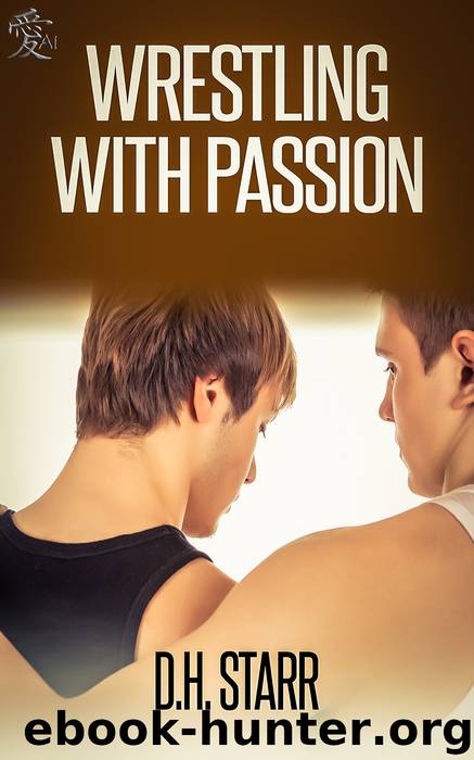 Wrestling With Passion by D.H. Starr
