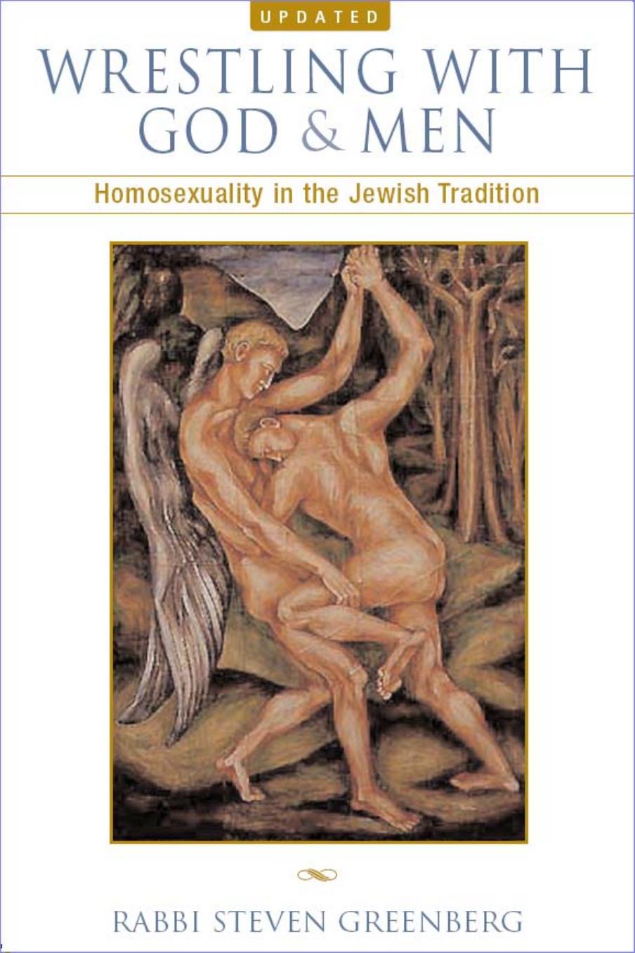 Wrestling with God and Men: Homosexuality in the Jewish Tradition by Steven Greenberg